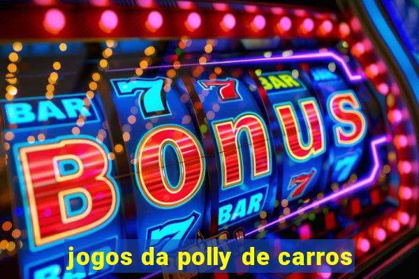 jogos da polly de carros